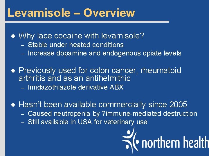 Levamisole – Overview l Why lace cocaine with levamisole? – – l Previously used