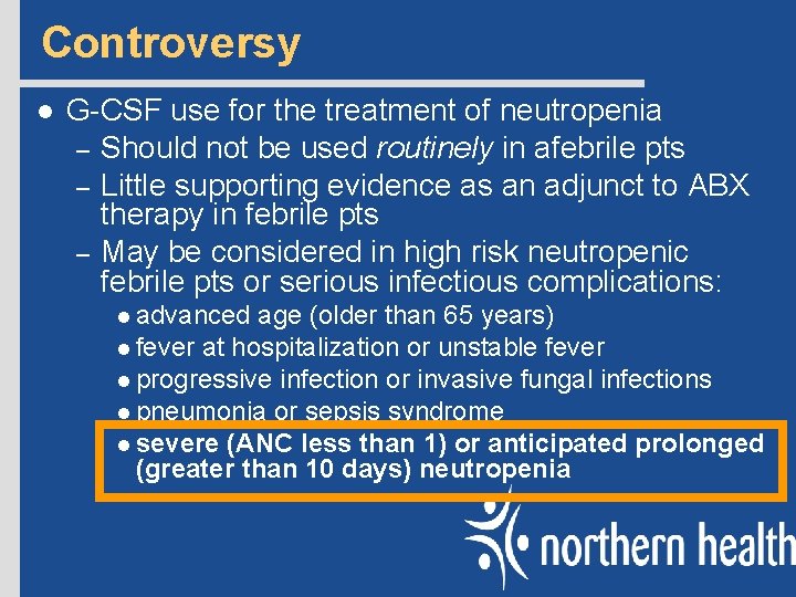 Controversy l G-CSF use for the treatment of neutropenia – Should not be used