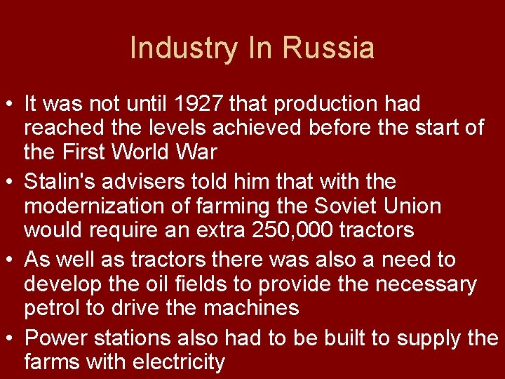 Industry In Russia • It was not until 1927 that production had reached the