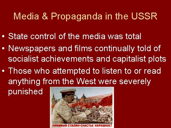 Media & Propaganda in the USSR • State control of the media was total