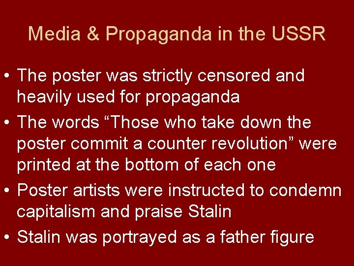 Media & Propaganda in the USSR • The poster was strictly censored and heavily