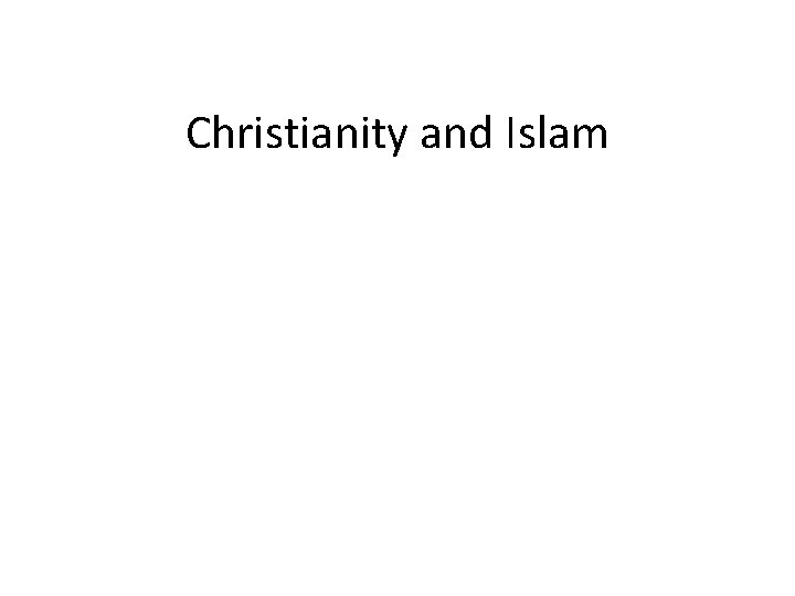 Christianity and Islam 