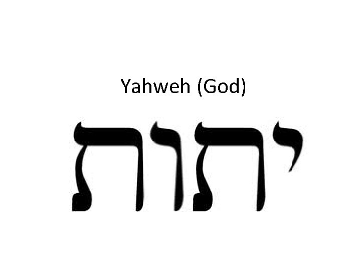 Yahweh (God) 