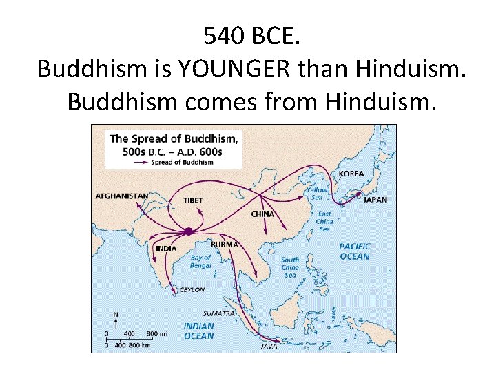 540 BCE. Buddhism is YOUNGER than Hinduism. Buddhism comes from Hinduism. 