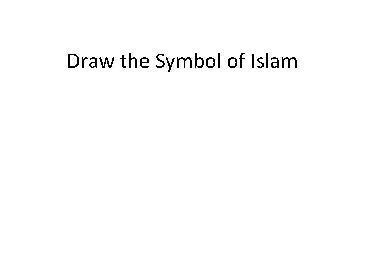 Draw the Symbol of Islam 