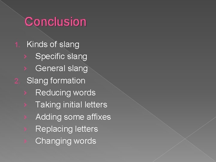 Conclusion Kinds of slang › Specific slang › General slang 2. Slang formation ›