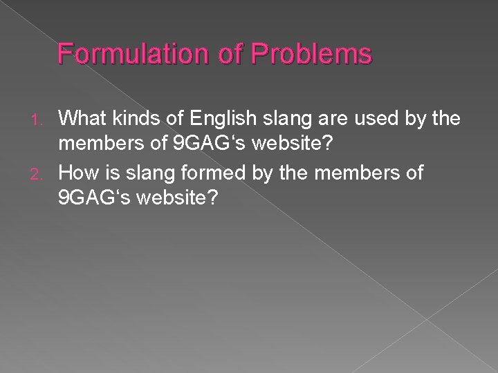 Formulation of Problems What kinds of English slang are used by the members of