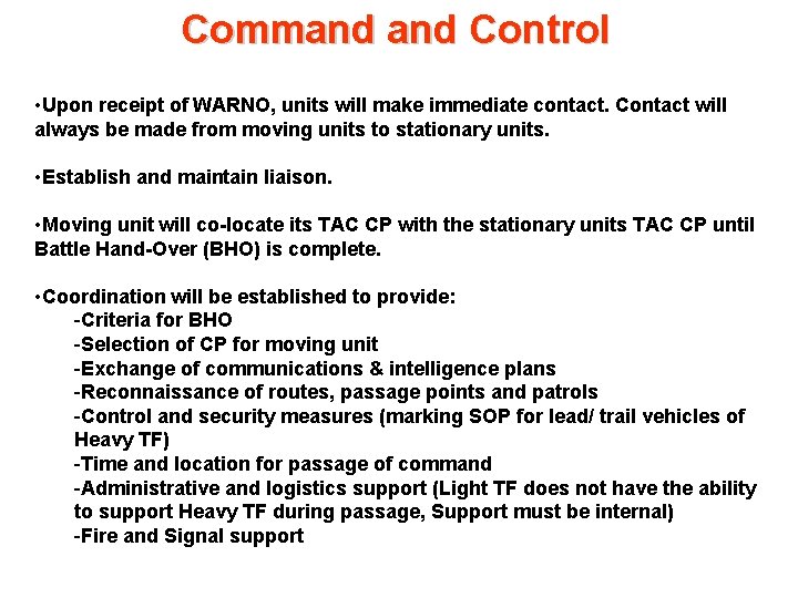 Command Control • Upon receipt of WARNO, units will make immediate contact. Contact will