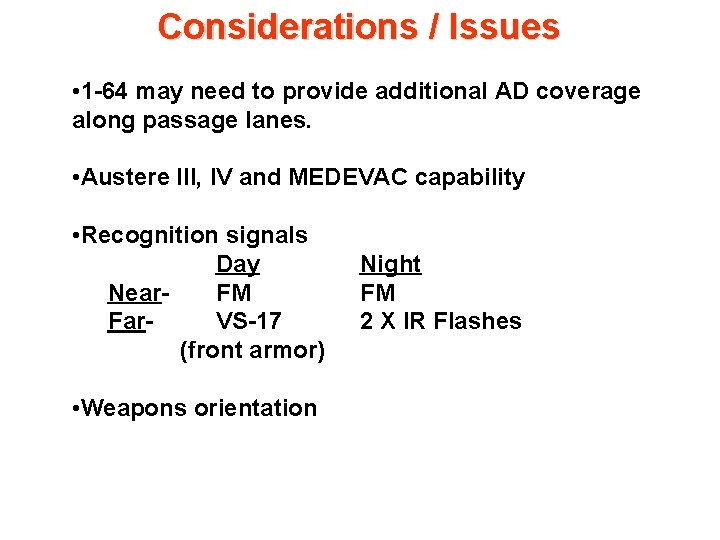 Considerations / Issues • 1 -64 may need to provide additional AD coverage along