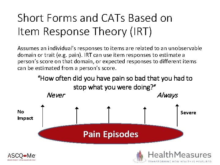 Short Forms and CATs Based on Item Response Theory (IRT) Assumes an individual’s responses