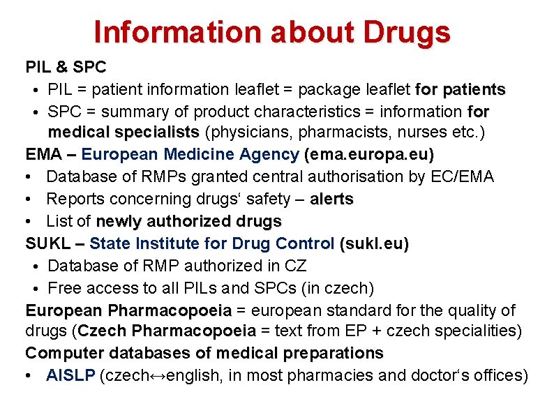 Information about Drugs PIL & SPC • PIL = patient information leaflet = package