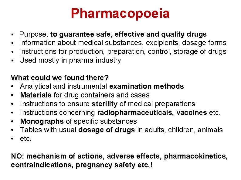 Pharmacopoeia • • Purpose: to guarantee safe, effective and quality drugs Information about medical