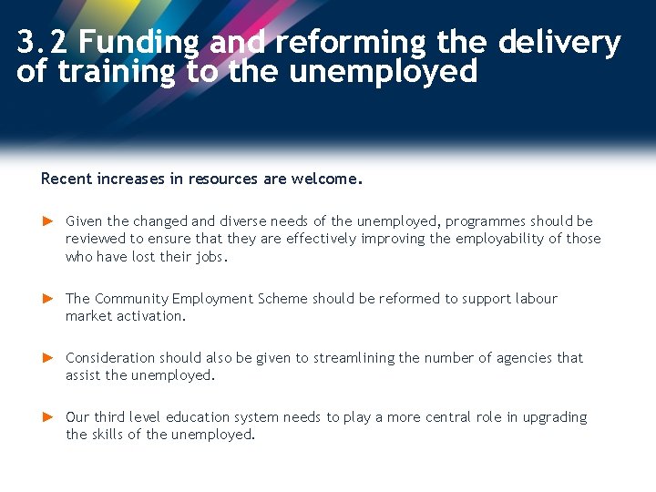 3. 2 Funding and reforming the delivery of training to the unemployed Recent increases