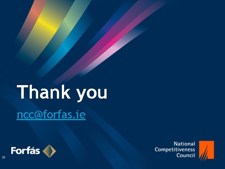 Thank you ncc@forfas. ie 20 