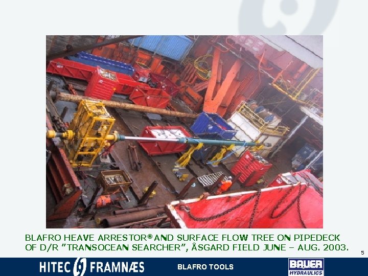 BLAFRO HEAVE ARRESTOR Improved HSE and WOW During