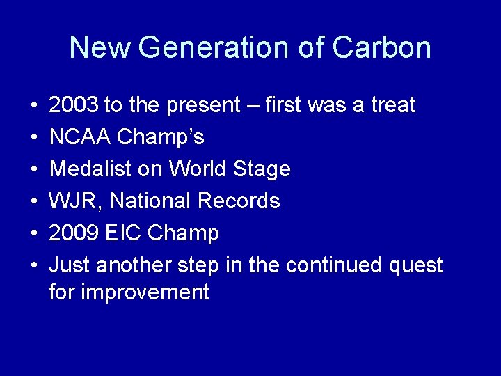New Generation of Carbon • • • 2003 to the present – first was