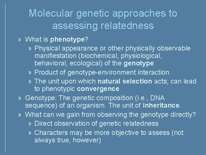 Molecular genetic approaches to assessing relatedness » What is phenotype? » Physical appearance or Molecular genetic approaches to assessing relatedness » What is phenotype? » Physical appearance or