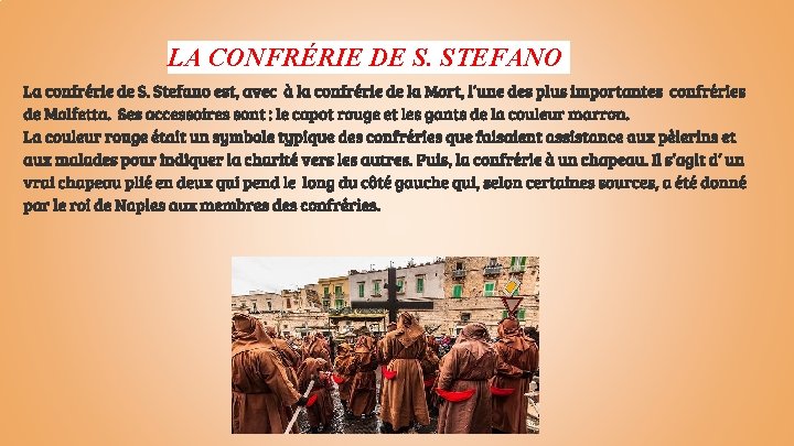 LA CONFRÉRIE DE S. STEFANO La confrérie de S. Stefano est, avec à la