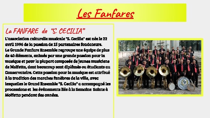 Les Fanfares La FANFARE de “S. CECILIA” L'association culturelle musicale "S. Cecilia" est née