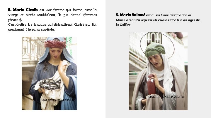 S. Maria Cleofa est une femme qui forme, avec la Vierge et Maria Maddalena,