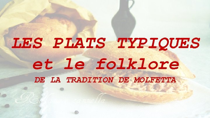 LES PLATS TYPIQUES et le folklore DE LA TRADITION DE MOLFETTA 