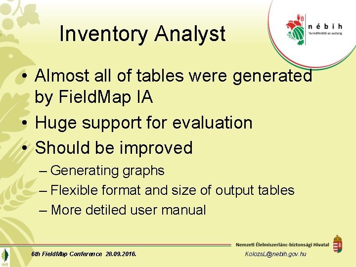 Inventory Analyst • Almost all of tables were generated by Field. Map IA •