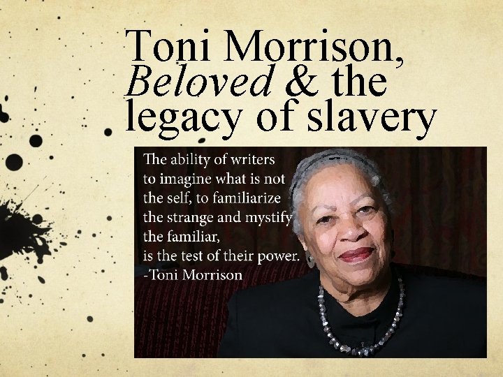 Toni Morrison, Beloved & the legacy of slavery 