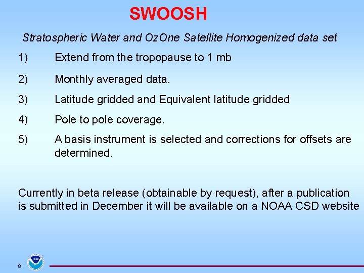  SWOOSH Stratospheric Water and Oz. One Satellite Homogenized data set 1) Extend from