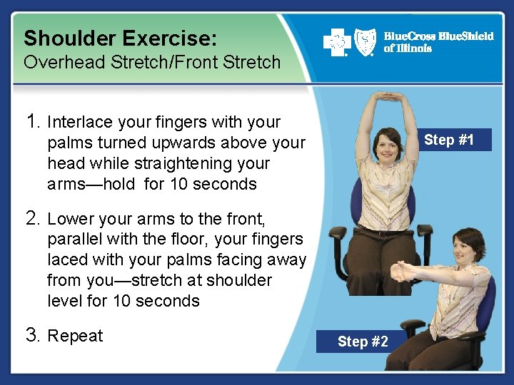 Shoulder Exercise: Overhead Stretch/Front Stretch 1. Interlace your fingers with your Step #1 palms