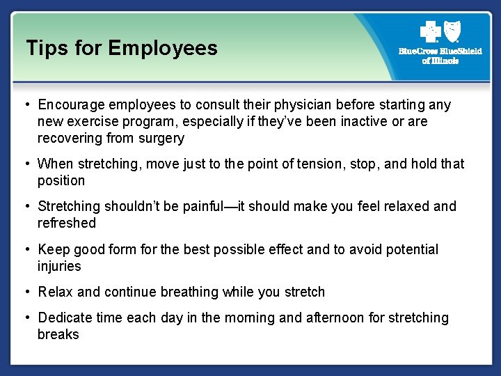 Tips for Employees • Encourage employees to consult their physician before starting any new