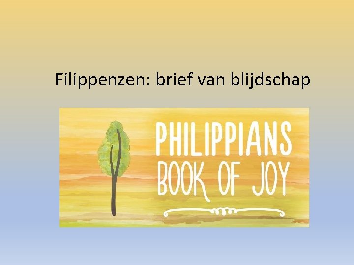 Filippenzen: brief van blijdschap 