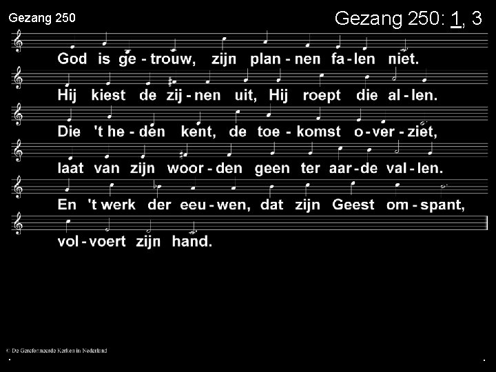 Gezang 250 . Gezang 250: 1, 3 . . 