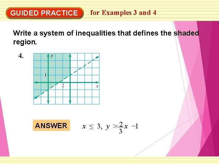 GUIDED PRACTICE for Examples 3 and 4 Write a system of inequalities that defines