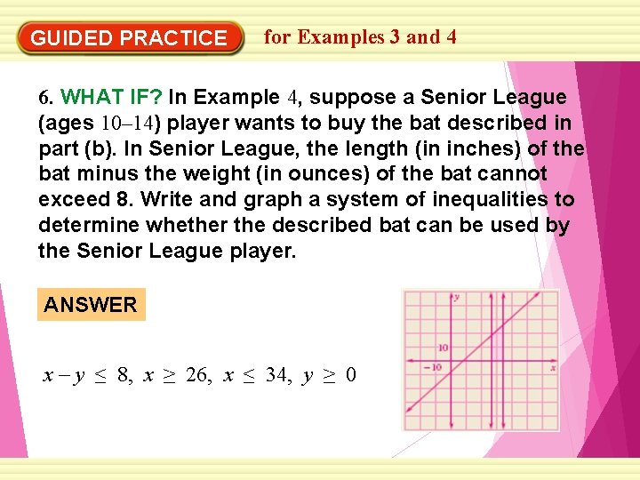 GUIDED PRACTICE for Examples 3 and 4 6. WHAT IF? In Example 4, suppose