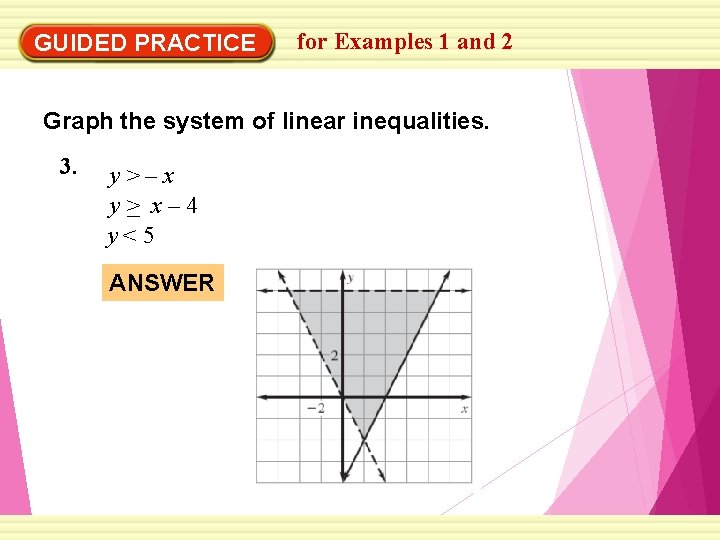 GUIDED PRACTICE for Examples 1 and 2 Graph the system of linear inequalities. 3.