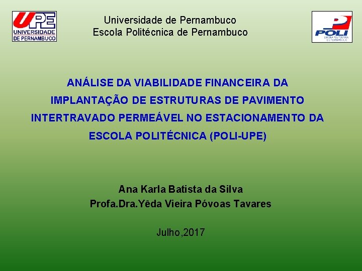 Universidade de Pernambuco Escola Politécnica de Pernambuco ANÁLISE DA VIABILIDADE FINANCEIRA DA IMPLANTAÇÃO DE