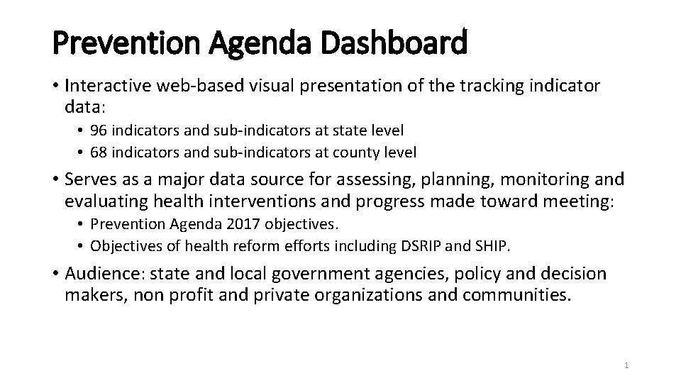 Prevention Agenda Dashboard • Interactive web-based visual presentation of the tracking indicator data: •