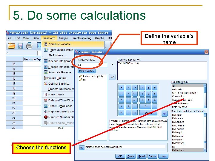 5. Do some calculations Define the variable’s name Choose the functions 19 
