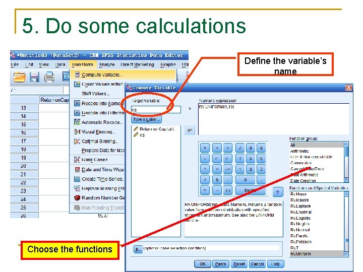 5. Do some calculations Define the variable’s name Choose the functions 19 