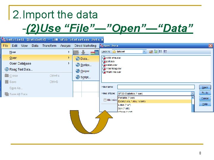 2. Import the data -(2)Use “File”—”Open”—“Data” 8 