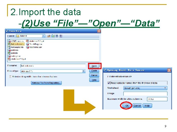 2. Import the data -(2)Use “File”—”Open”—“Data” 9 
