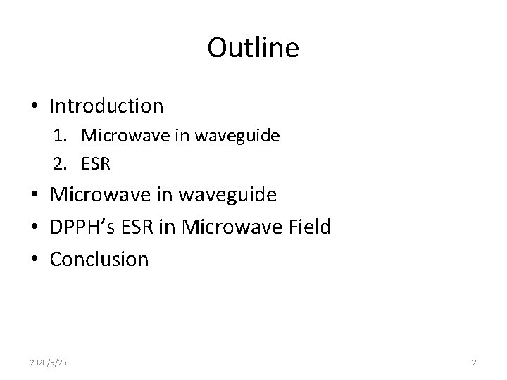 Outline • Introduction 1. Microwave in waveguide 2. ESR • Microwave in waveguide •