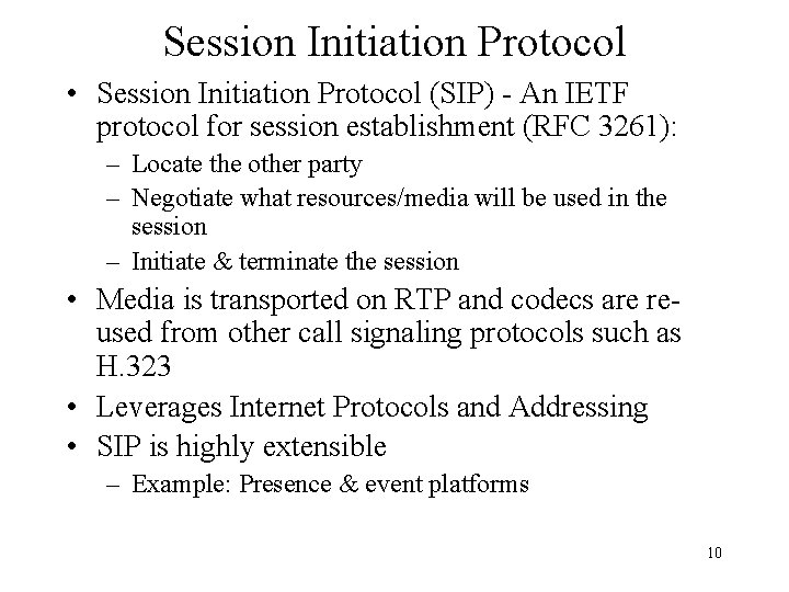 Session Initiation Protocol • Session Initiation Protocol (SIP) An IETF protocol for session establishment