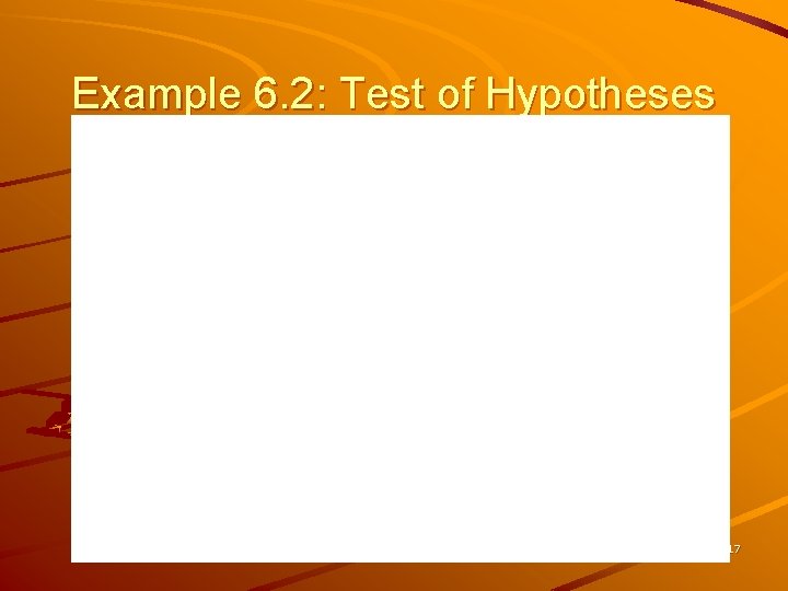 Example 6. 2: Test of Hypotheses 17 