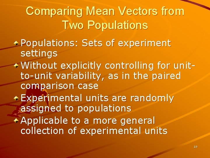 Comparing Mean Vectors from Two Populations: Sets of experiment settings Without explicitly controlling for