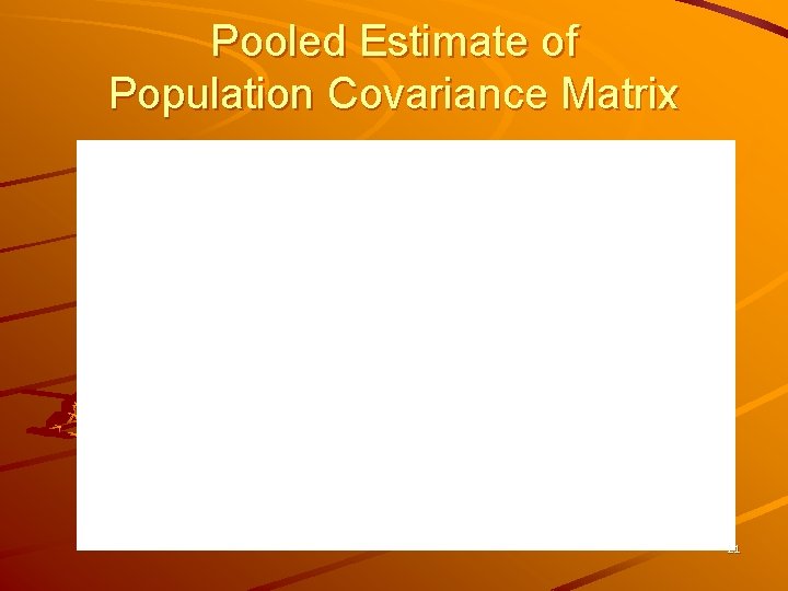 Pooled Estimate of Population Covariance Matrix 21 