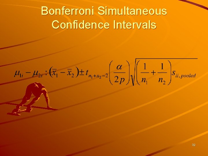 Bonferroni Simultaneous Confidence Intervals 32 