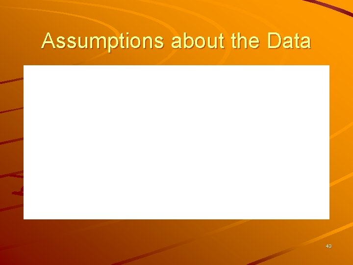 Assumptions about the Data 43 