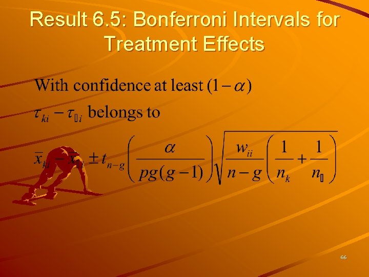 Result 6. 5: Bonferroni Intervals for Treatment Effects 66 