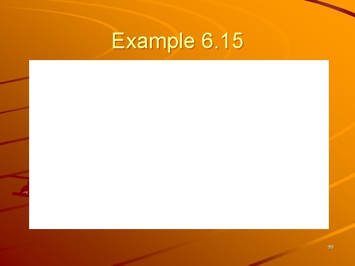 Example 6. 15 99 